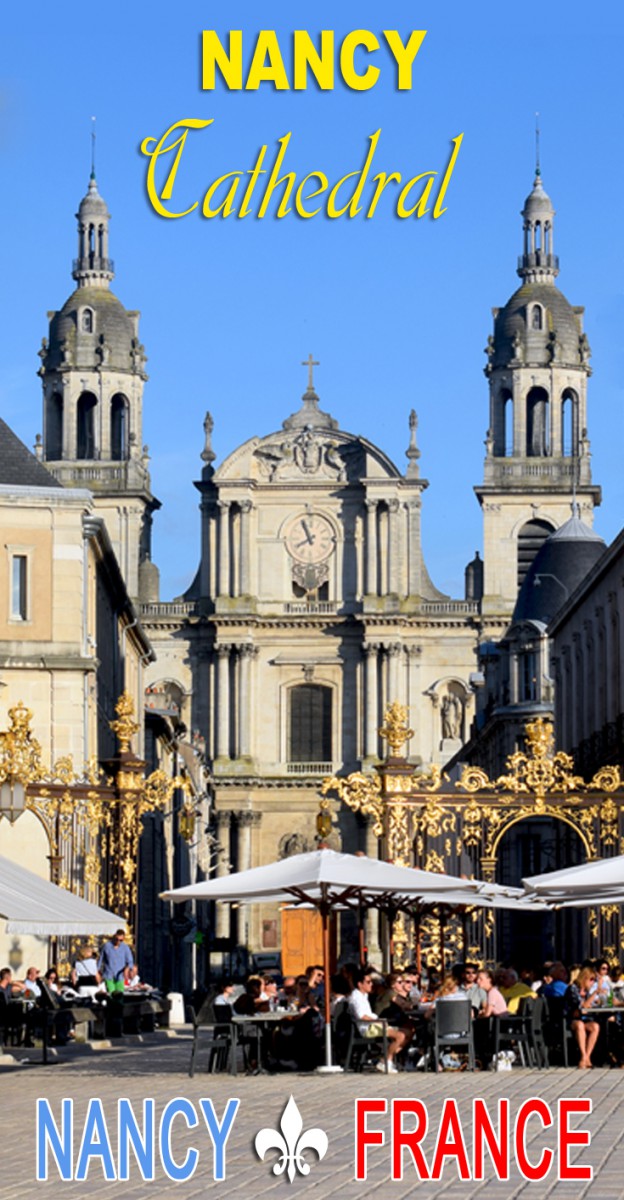 Discover the cathedral of Nancy © French Moments