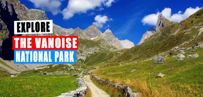 Discover the Vanoise National Park © French Moments