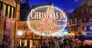 Discover the Colmar Christmas market in Alsace © French Moments
