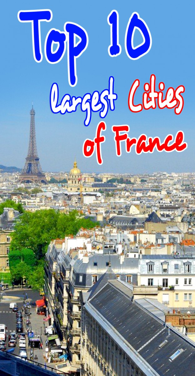 Discover the top 10 largest cities of France © French Moments