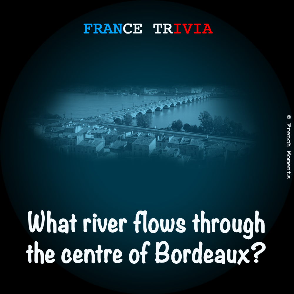 France Trivia Bordeaux © French Moments
