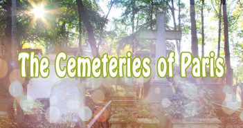 Explore the fourteen Cemeteries of Paris Discover the Cemeteries of Paris © French Moments
