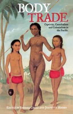 Body Trade- Captivity, Cannibalism and Colonialism in the Pacific - when the Jardin d'Acclimatation was a human zoo