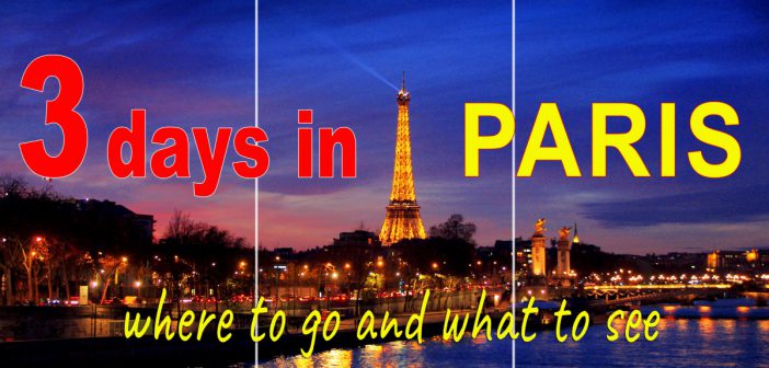3 Days In Paris Where To Go And What To See French Moments
