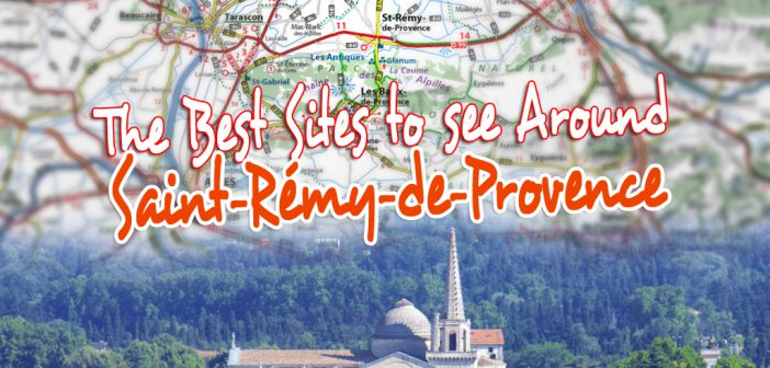 the best sites to see around saint remy de provence french moments
