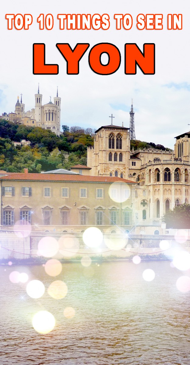 Top 10 Things to See in Lyon © French Moments