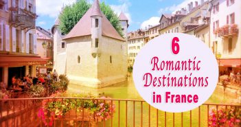6 Romantic Destinations in France Besides Paris Romantic Destinations in France © French Moments
