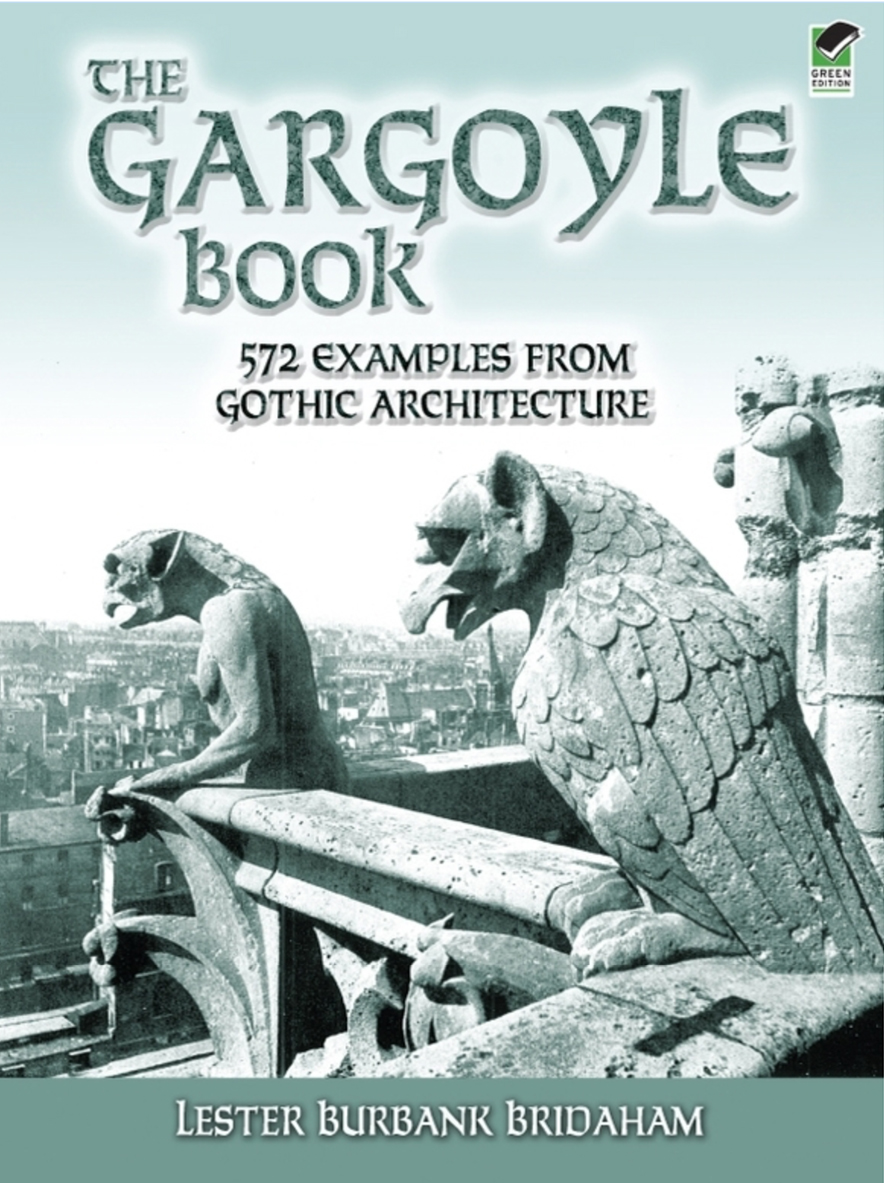 Gothic Art Books: The Gargoyle Book - 572 Examples from Gothic Architecture