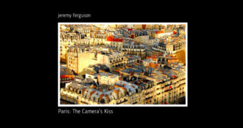 Discover Paris: The Camera’s Kiss Paris: The Camera's Kiss by Jeremy Ferguson